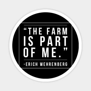 The Farm is part of me - quote for farmers Magnet